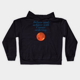 Believe and achieve with cosmic ordering Kids Hoodie